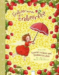 Erdbeerinchen Erdbeerfee - Sonnenschein und Erdbeerzauber